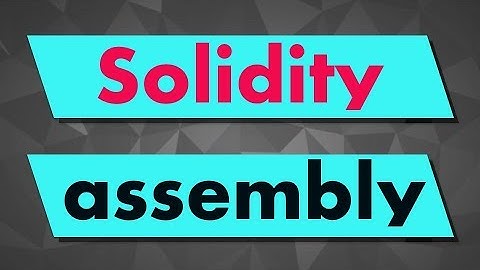 Solidity Tutorial: Assembly