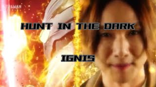 Hunt In The Dark - Ignis - Ultraman Trigger Character Song