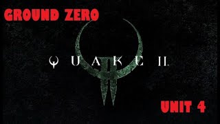 Quake 2 Remastered - Ground Zero - Unit 4 - Walkthrough