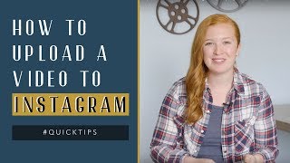 How to Upload a Video to Instagram [step-by-step tutorial] | #QuickTips