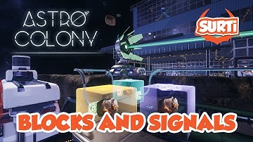 How to use Blocks and Signals - Ep9 - Astro Colony