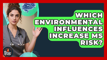 Which Environmental Influences Increase MS Risk? - MS Support Network