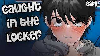 Catching Your Yandere Classmate In The Locker Room ♡ [Subby] [M4A] [British] [Bully Listener]
