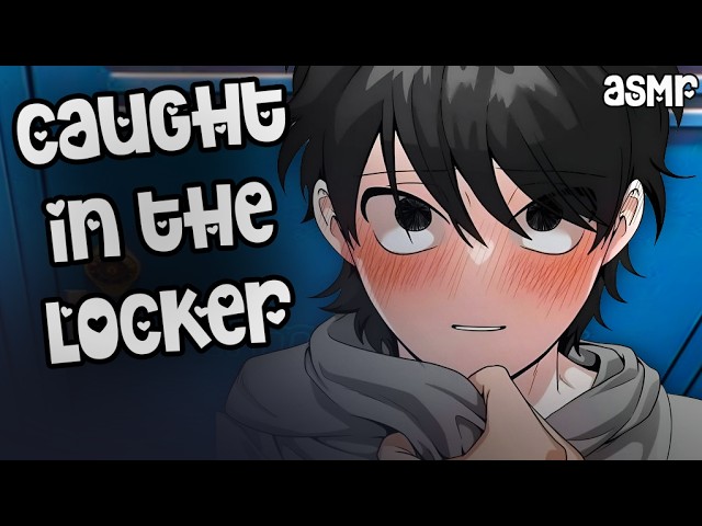 Catching Your Yandere Classmate In The Locker Room ♡ [Subby] [M4A] [British] [Bully Listener]