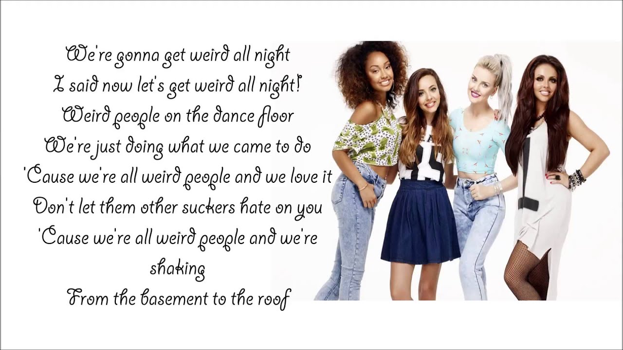 Weird People Little Mix Lyrics Weird People Little Mix Lyrics