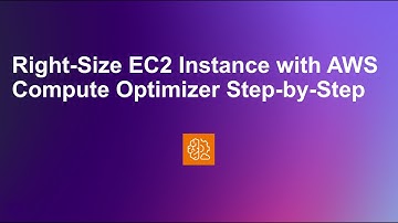Right-size EC2 Instance with AWS Compute Optimizer Step-by-Step