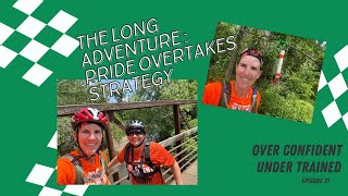 Episode 21 - The Long Adventure: Pride Overtakes Strategy