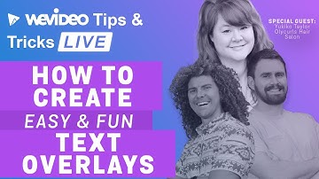 WeVideo Tips and Tricks LIVE: How to create text overlays