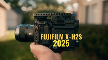 FUJIFILM X-H2S | Why I’m STILL Using It In 2025