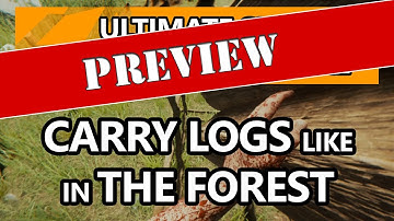 Unity Preview - How to make a Survival Game - Carry Logs like the Forest!