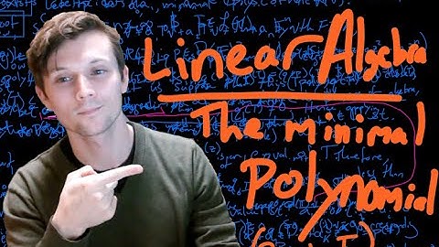 Linear Algebra - The Minimal Polynomial (Part 1)