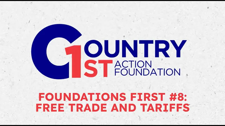Foundations First #8: Free Trade and Tariffs