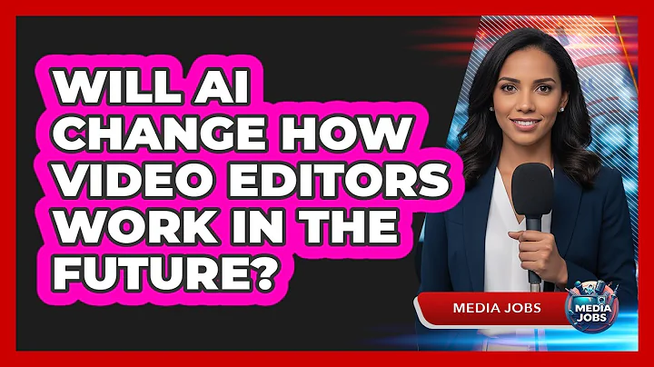 Will AI Change How Video Editors Work In The Future? - Media Jobs