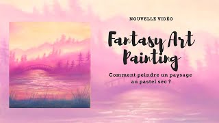 Comment peindre un paysage au pastel sec ?