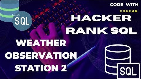 HackerRank SQL Weather Observation Station 2 | HackRank SQL Solutions