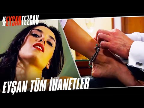 Eyşan Tüm İhanetler | Ezel