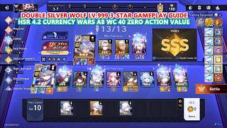 Double Silver Wolf LV.999 3-Star Gameplay Guide : HSR 4.2 Currency Wars A8 WC 40 - ZERO ACTION VALUE