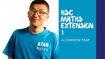 HSC Mathematics Extension 1 | Common Trap
