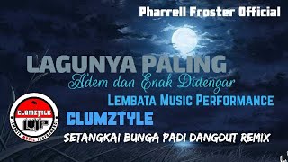 CLUMZTYLE - LAGU PESTA 🎧 🎶 || DISCO REMIX SETANGKAI BUNGA PADI 🕺🕺