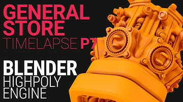 General Store P7. Modeling Highpoly Engine with Blender - Timelapse