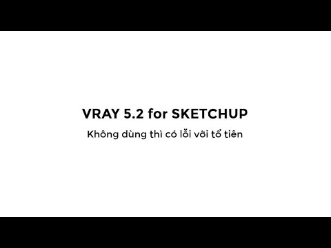 Review Vray 5.2 for Sketchup – Không dùng thì có lỗi với tổ tiên