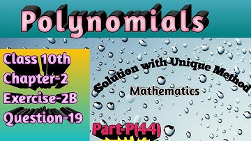 Part-P(44)!Exercise 2B question 19 R.S.Aggarwal polynomials class 10th!mathematics cbse board!