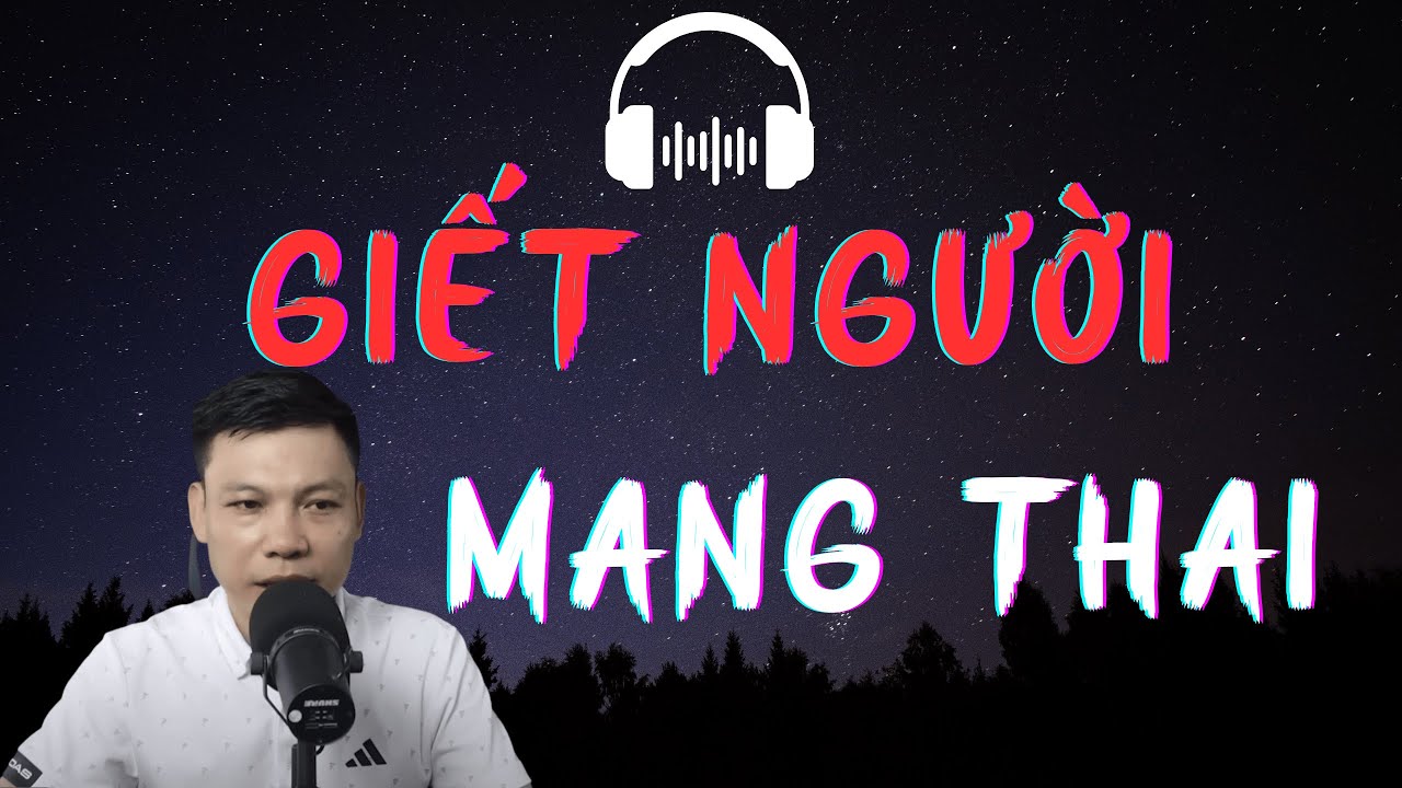 TRUYỆN MA: GI,ẾT NGƯỜI MANG THAI | TRUYỆN MA MC ĐÌNH SOẠN KỂ KINH DỊ VÀ RÙNG RỢN NHẤT.