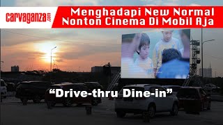 Menghadapi New Normal, Nonton Cinema Di Mobil Aja | CARVAGANZA