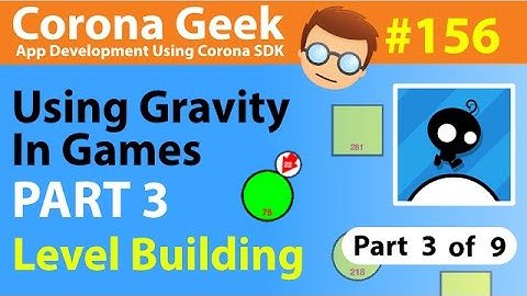 Part 3 - Using Gravity In Games Series Part 3 - Level Building