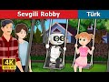 Sevgili Robby | My Dear Robby in Turkish | Türkçe Peri Masalları | Türkiye Fairy Tales