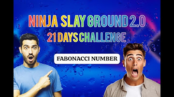 Ninja Slay Ground 2.0 || 21 days challenge || FABONACCI  NUMBER #problem #coding || CODE ZONE