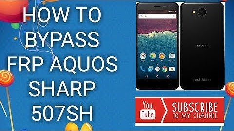 HOW TO BYPASS FRP AQUOS SHARP 507SH 8.0 EASY METHOD 100% WORK