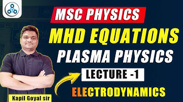 Electrodynamics Msc physics | Plasma physics -1 | MHD equations | msc physics lectures | ninjaprep