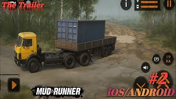MudRunner Mobile Gameplay Walkthrough (Android/iOS) - Part 2 | Move The Trailer