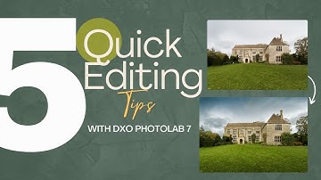 5 quick editing tips using DxO PhotoLab 7