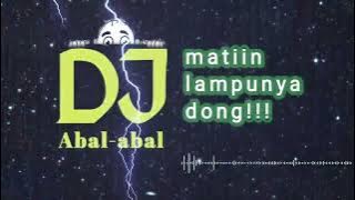 Dj matiin lampunya dong!!!