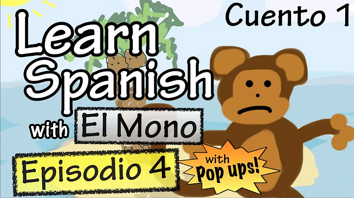 Learn Spanish with El Mono - Episode 4 - With Grammar Pop-Ups!