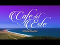Cafe del Este - Lounge &amp; Chill Sessions