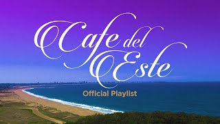 Cafe del Este - Lounge & Chill Sessions