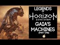 Legends of Horizon Zero Dawn: GAIA's Machines (Part One)