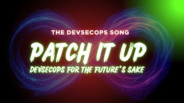 Patch It Up: DevSecOps for the Future