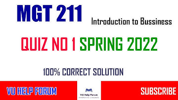 MGT211 QUIZ NO 1 SPRING 2022||100% CORRECT SOLUTION