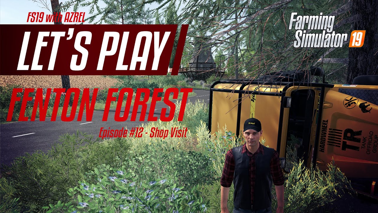 Farming Simulator 19 - Fenton Forest Farm - Let's Play Episode #12 - Shop Visit