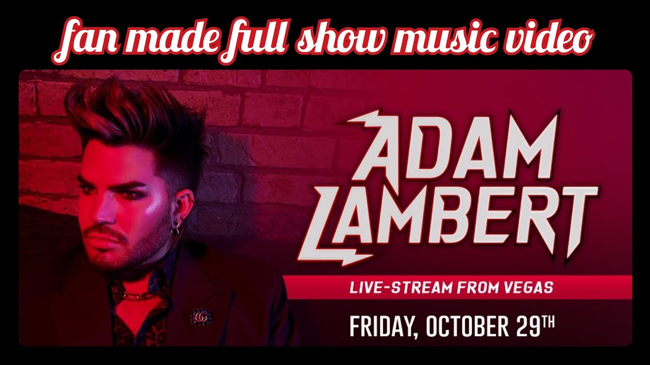 Adam Lambert - Music Video Las Vegas Show - 29th October 2021 (fan made ...