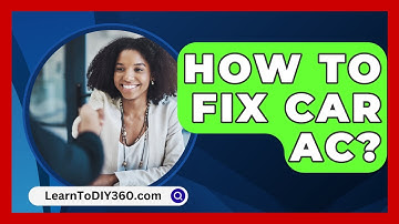 How To Fix Car AC? - LearnToDIY360.com