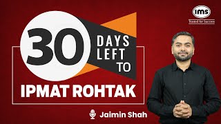 30 Days to IPMAT Rohtak 2024 | Complete Strategy | IPMAT Rohtak Preparation | Jaimin Shah