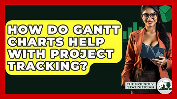How Do Gantt Charts Help With Project Tracking? - The Friendly Statistician