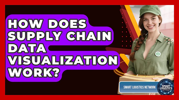 How Does Supply Chain Data Visualization Work? - Smart Logistics Network