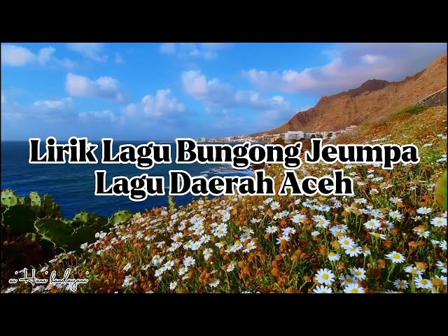 Bungong Jeumpa Lirik Lagu Daerah Aceh #bungongjeumpa #aceh class=
