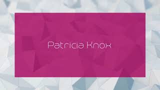 Patricia Knox - appearance